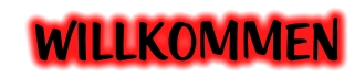 WILLKOMMEN
